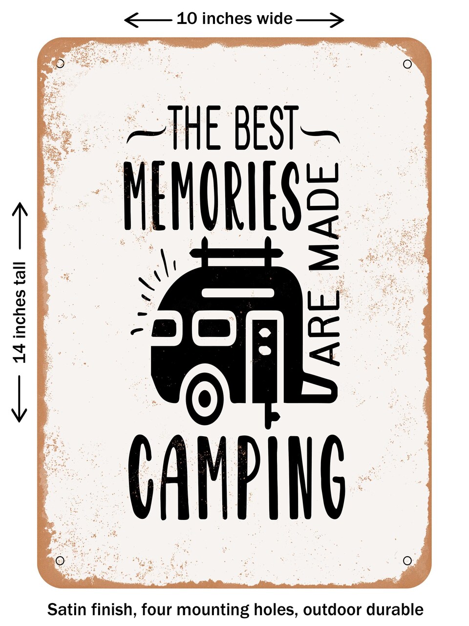 DECORATIVE METAL SIGN - the Best Memories Are Made Camping - 4 - Vintage Rusty Look